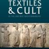 Brøns C. and Nosch M.-L., Textiles and Cult in the Mediterranean